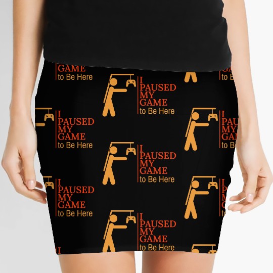i paused my game TO BE HERE Women's Mini Skirts