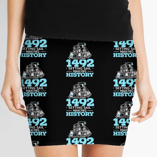 1492: Setting Sail Making History Columbus Day Women's Mini Skirts
