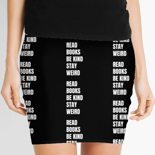 Read Books Be Kind Stay Weird Teacher Women's Mini Skirts