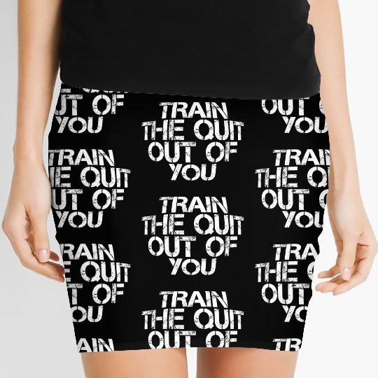 Train The Quit Out Of You 3 Women's Mini Skirts