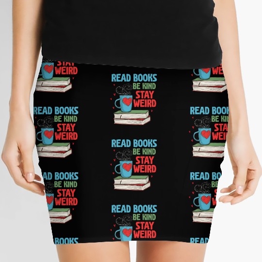 Read Books Be Kind Stay Weird Reading Women's Mini Skirts