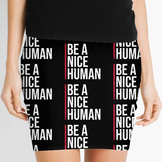Be A Nice Human Motivate Good Kindness Quote Women's Mini Skirts