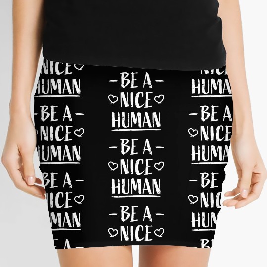 Be A Nice Human Motivate Good Kindness Quote Women's Mini Skirts