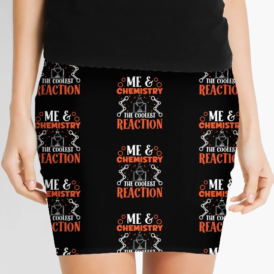 Chemist me & chemistry coolest reaction science Women's Mini Skirts