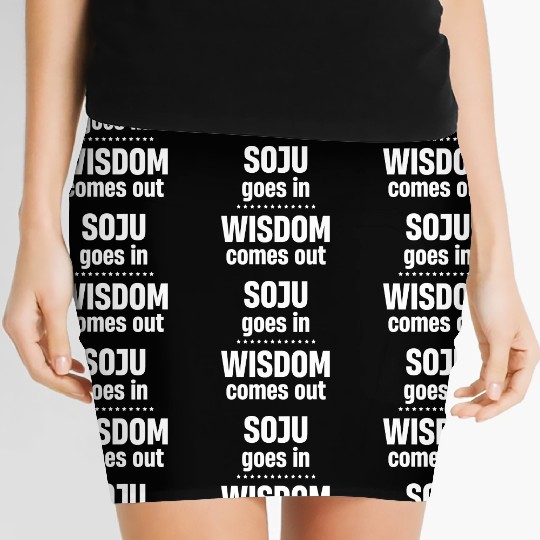 Soju Goes In Wisdom Comes Out Vodka k-pop Liquor Women's Mini Skirts