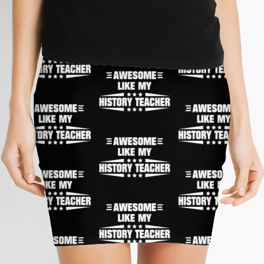 Awesome Like My History Teacher Women's Mini Skirts