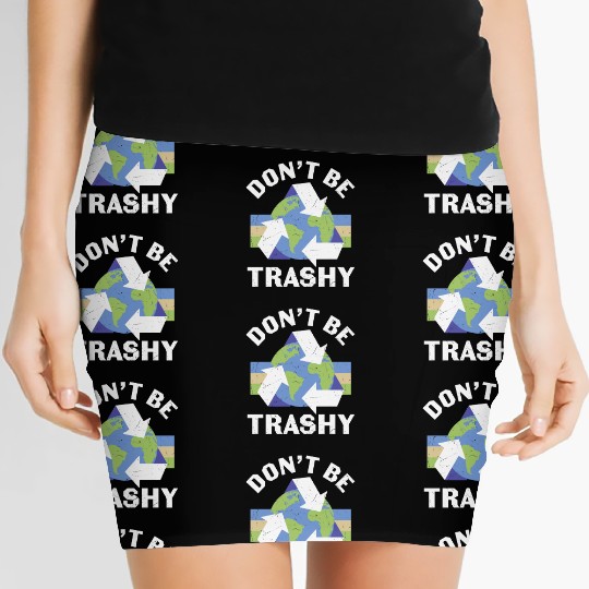 Earth Funny Don t Be Trashy Recycling Women's Mini Skirts