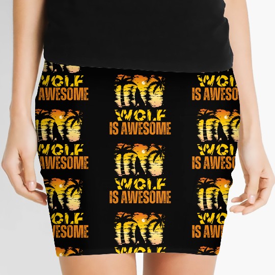 Wolf Is Awesome Wolves Are Awesome Women's Mini Skirts