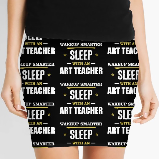 Wakeup Smarter Sleep WIth Art Teacher Gift Women's Mini Skirts