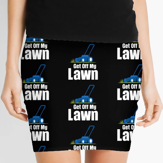 Get Off My Lawn Funny Lawn Care Gardening Women's Mini Skirts