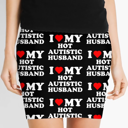 I Love My Hot Autistic Husband Women's Mini Skirts