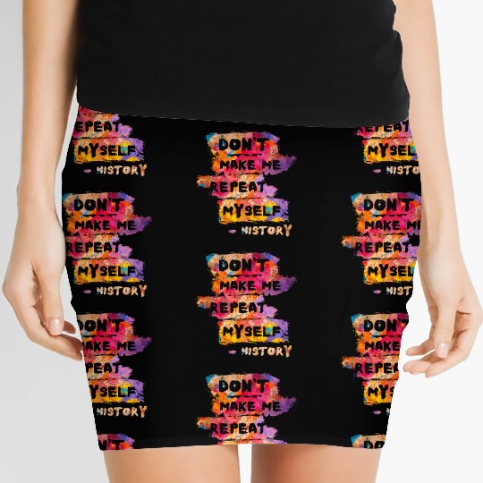 Typography History Repeat Myself Funny Teacher Women's Mini Skirts