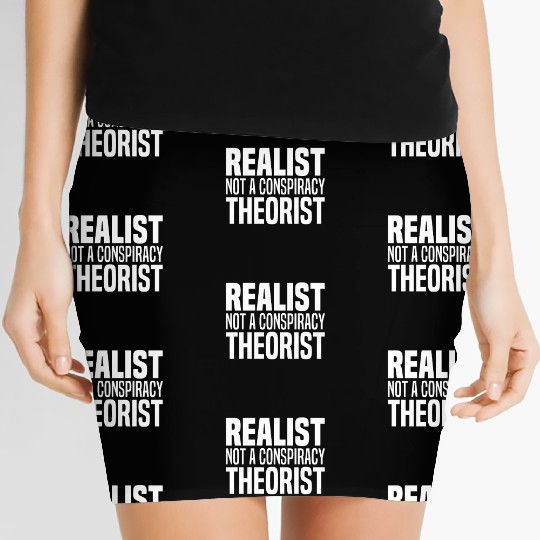 Conspiracy Realist Funny Conspiracies Theories Women's Mini Skirts