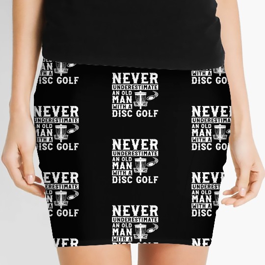 Never underestimate an old man with a disc golf Women's Mini Skirts