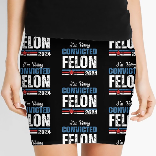 I'm Voting For The Convicted Felon 2024 Women's Mini Skirts