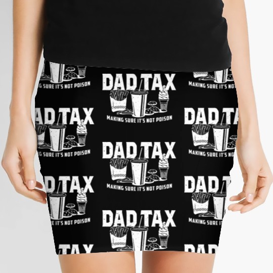 Dad Tax Making Sure It's Not Poison Fathers Day Women's Mini Skirts