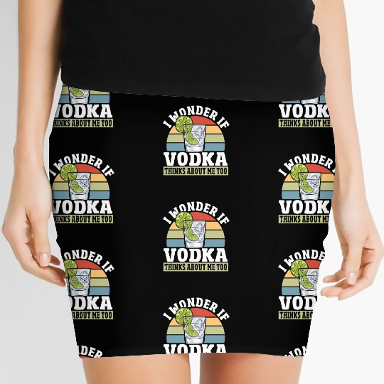 I Wonder if Vodka Thinks About Me Too Women's Mini Skirts