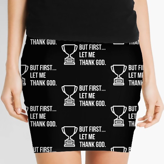 But First... Let Me Thank God Trophy of Gratitude Women's Mini Skirts