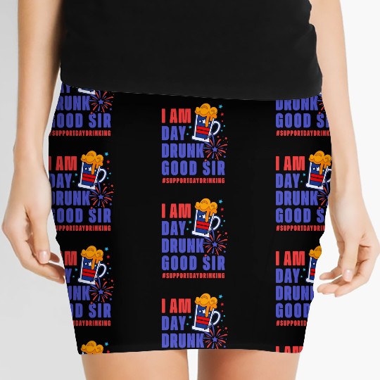 I Am Day Drunk Good Sir 4th Of July Women's Mini Skirts