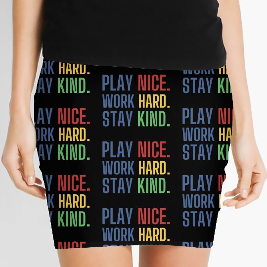 play nice work hard stay kind Women's Mini Skirts