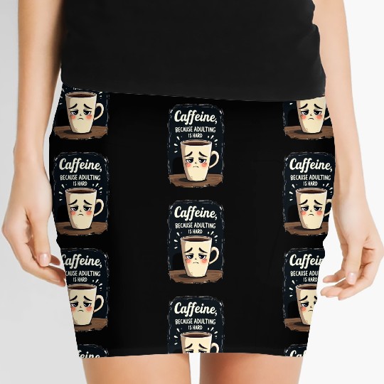 Caffeine Because Adulting Is Hard - Coffee Humor Women's Mini Skirts