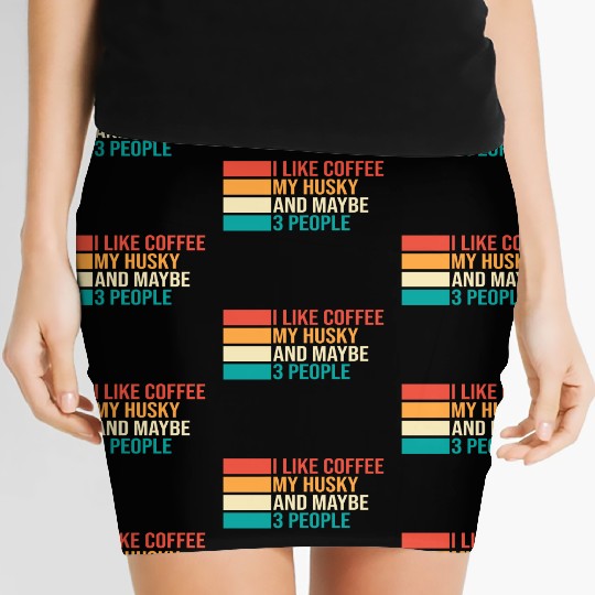 Siberian Husky Coffee My Husky Maybe Three People Women's Mini Skirts