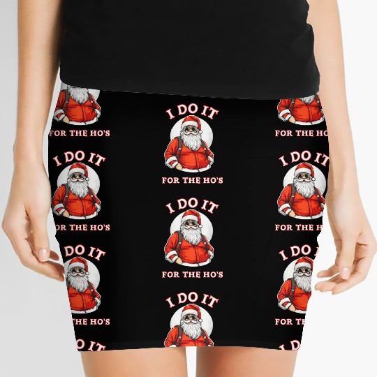 I Do It For the Ho's (Funny Santa Christmas) Women's Mini Skirts