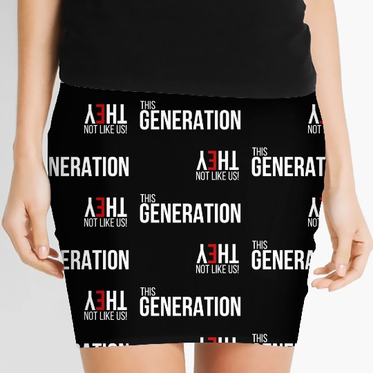 This generation, they not like us Women's Mini Skirts