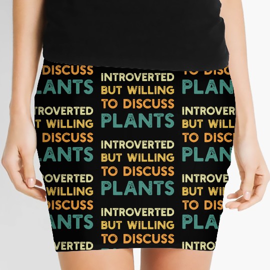 Introverted But Willing To Discuss Plants Gardener Women's Mini Skirts