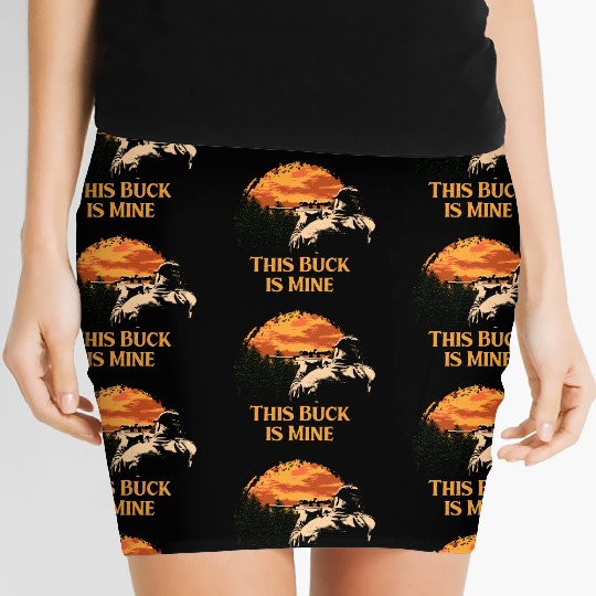 This Buck is Mine Hunting Deer Hunter Elk Wild Ani Women's Mini Skirts