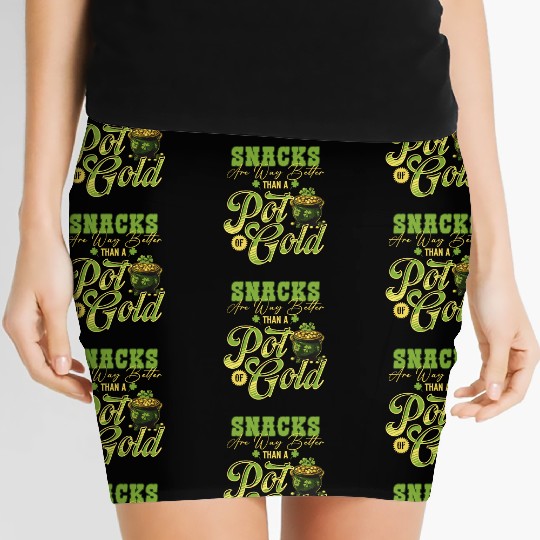 Snacks Are Better Than A Pot Of Gold St Patricks Women's Mini Skirts
