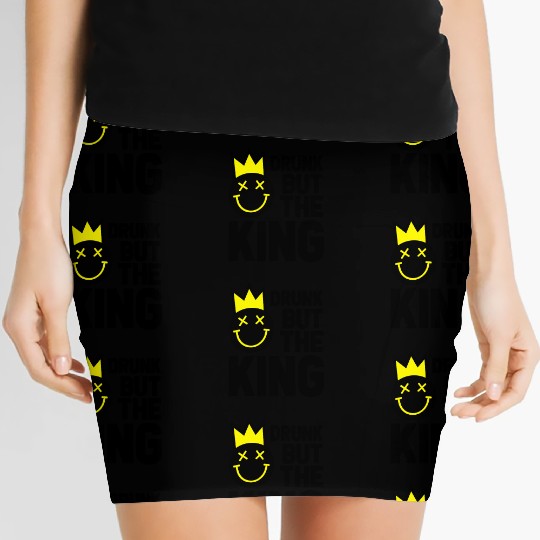 Drunk But The King Funny Party Outfit Women's Mini Skirts