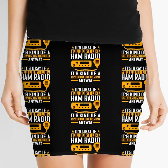 It s okay if you don t like ham radio operator Women's Mini Skirts
