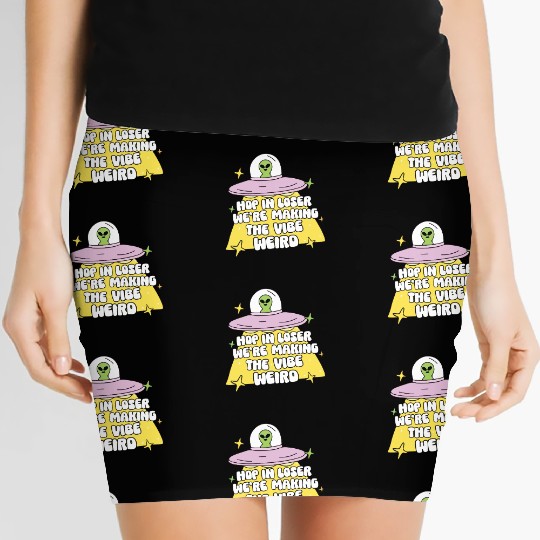 Hop in loser we're making the vibe weird alien Women's Mini Skirts
