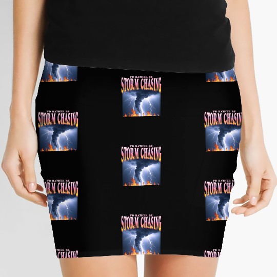 I'd Rather Be Storm Chasing Weather Meteorologist Women's Mini Skirts