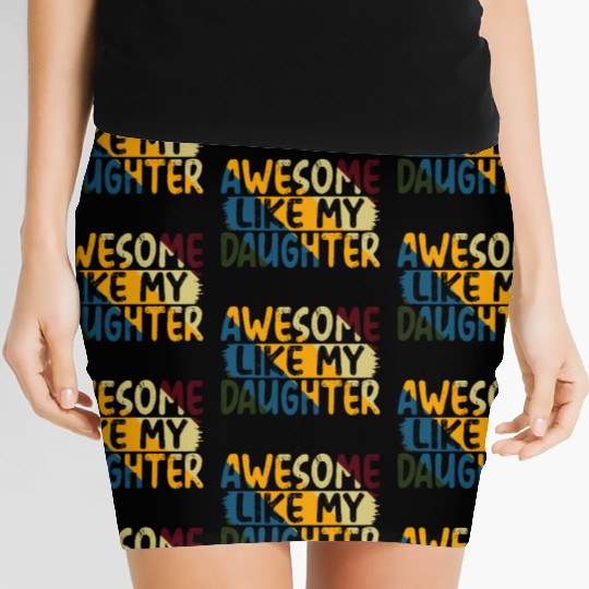 Awesome Like My Daughter Father's Day Gifts Ideas Women's Mini Skirts