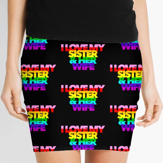 I Love My Sister And Her Wife GAY PRIDE ALLY SIS Women's Mini Skirts