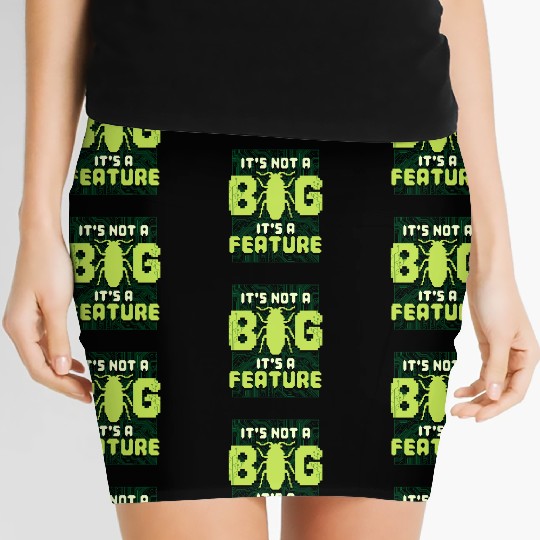 It's Not A Bug It's A Feature Computer Scientist Women's Mini Skirts