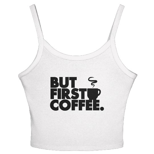 But First Coffee Women's Spaghetti Strap Tank Top