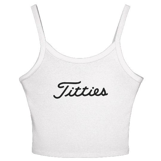 Titties Women's Spaghetti Strap Tank Top