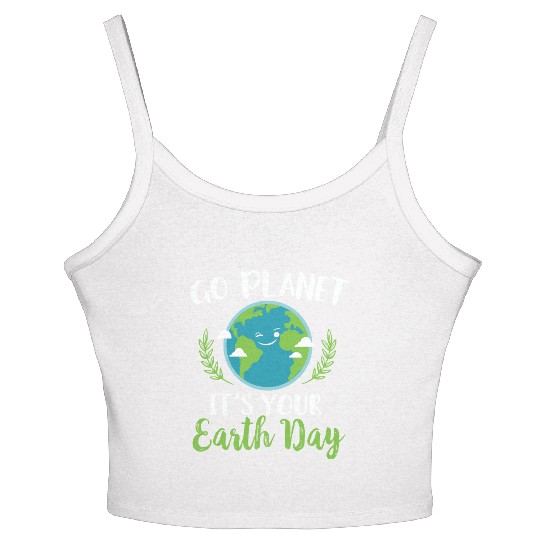 Earth Day - Go Planet It's Your Earth Day Women's Spaghetti Strap Tank Top