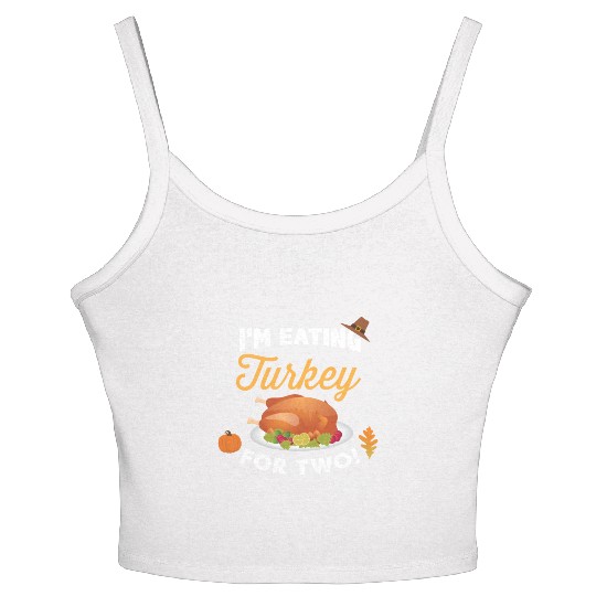 I m Eating Turkey For Two Maternity Pregnancy Women's Spaghetti Strap Tank Top