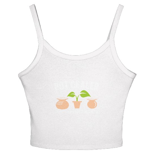 Pot Dealer Wordplay Drugs Hemp Pottery Weed Pots Women's Spaghetti Strap Tank Top