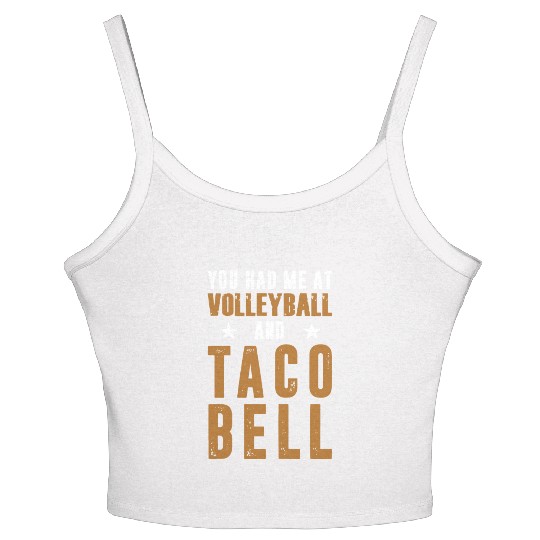 YOU HAD ME AT VOLLEYBALL AND TACO BELL Women's Spaghetti Strap Tank Top