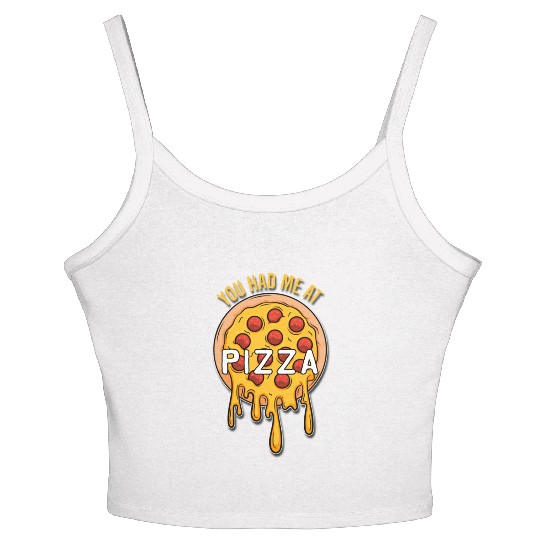 You had me at Pizza - Fast Food Lover Women's Spaghetti Strap Tank Top