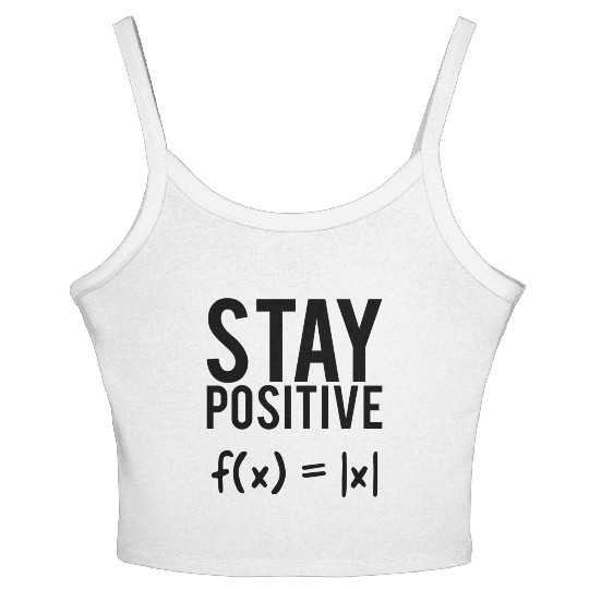Stay positive math quote student teacher gift Women's Spaghetti Strap Tank Top