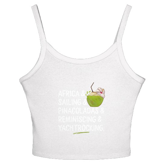 Africa Sailing Pina Coladas yacht rock Quote Gift Women's Spaghetti Strap Tank Top