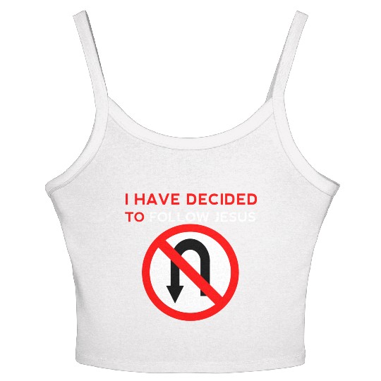 I Have Decided to Follow Jesus No U-Turn Women's Spaghetti Strap Tank Top