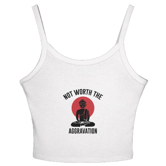 Not worth the Aggravation, Buddha, meditation Women's Spaghetti Strap Tank Top