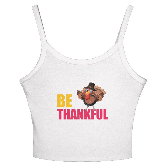 Be Thankful Thanksgiving Turkey Women's Spaghetti Strap Tank Top